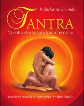 Tantra: Vysoká škola spirituální erotiky - Govinda Kalashatra
