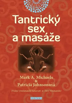 Tantrický sex a masáže - Mark A. Michaels, Patricia Johnsonová
