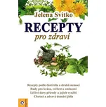 Recepty pro zdraví - Jelena Svitko