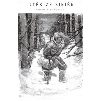 Útěk ze Sibiře - Rufin Piotrowski