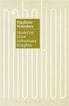 Skutečný život Sebastiana Knighta - Vladimir Nabokov