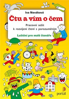 Předškolní výuka Čtu a vím o čem: Pracovní sešit k rozvíjení čtení s porozuměním - Iva Nováková 