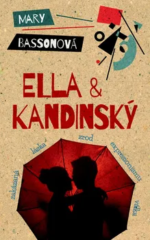 Ella & Kandinský - Mary Bassonová