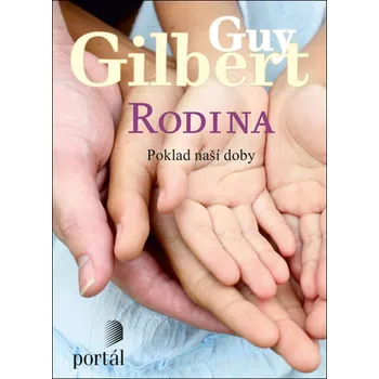 Populárně naučná literatura pro dospělé Rodina - Guy Gilbert - 978-80-262-1330-7