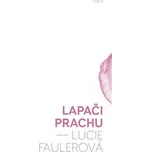 Lapači prachu - Lucie Faulerová