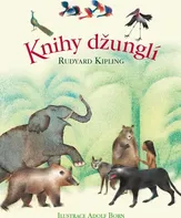 Knihy džunglí - Joseph Rudyard Kipling, Adolf Born