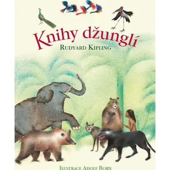 Pohádka Knihy džunglí - Joseph Rudyard Kipling, Adolf Born