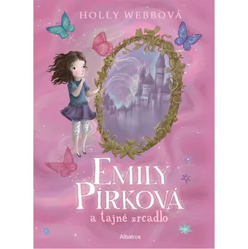 Emily Pírková a tajné zrcadlo - Holly Webbová