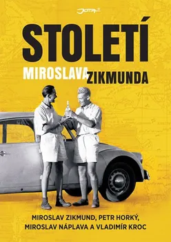 Literární biografie Století Miroslava Zikmunda - Miroslav Zikmund a kol. (2017, pevná)