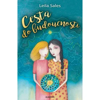 Cesta do budoucnosti - Leila Sales