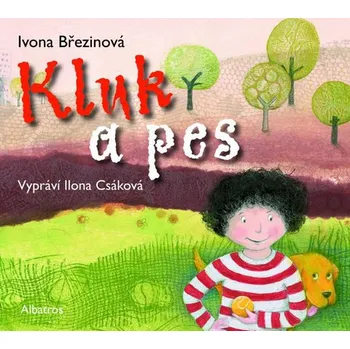 Kluk a pes - Ivona Březinová (čte Ilona Csáková) [CD]