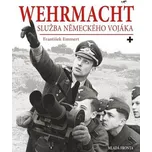Wehrmacht: Služba německého vojáka -…