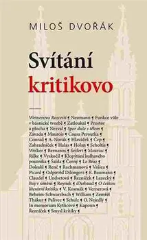 Svítání kritikovo: Texty z let 1919–1944 - Miloš Dvořák, Ladislav Soldán