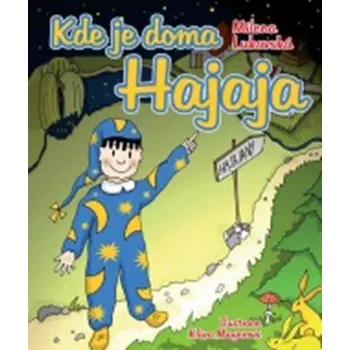 Kde je doma Hajaja - Milena Lukavská