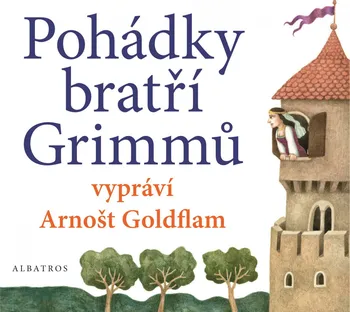 Pohádky bratří Grimmů - bratři Grimmové, Radek Malý (čte Arnošt Goldflam) [CDmp3]