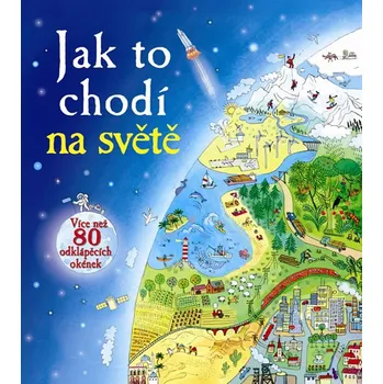 Jak to chodí na světě: Více než 80 odklápěcích okének - Svojtka & Co.