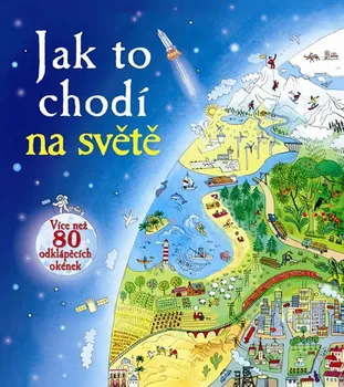 Leporelo Jak to chodí na světě: Více než 80 odklápěcích okének - Svojtka & Co.