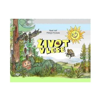Pohádka Život v lese - Pavel Volf, Přemysl Povondra
