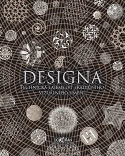Umění Designa: Technická tajemství tradičního vizuálního umění - Lisa DeLong a kol.