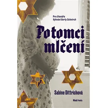 Potomci mlčení - Sabine Dittrichová