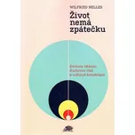 Život nemá zpátečku - Wilfried Nelles