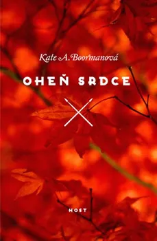 Oheň srdce - Kate A. Boormanová (2017, brožovaná bez přebalu lesklá)