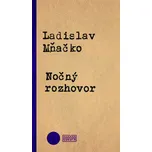 Nočný rozhovor - Ladislav Mňačko