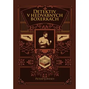 Detektiv v hedvábných boxerkách - Peter…