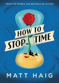 Cizojazyčná kniha How to Stop Time - Matt Haig (EN)