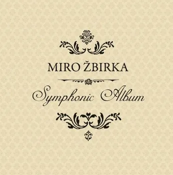 Zahraniční hudba Symphonic Album - Miro Žbirka