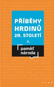 Příběhy hrdinů 20. století II - Mikuláš Kroupa