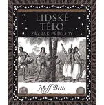 Lidské tělo: Zázrak přírody - Moff Betts