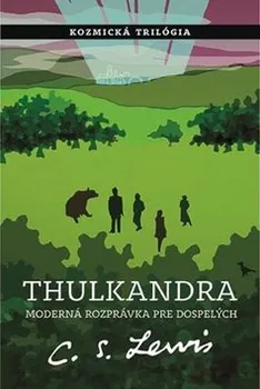 Thulkandra: Moderná rozprávka pre dospelých - Clive Staples Lewis
