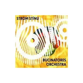 Hudba STROM STÍNU amp; BUCINATORES ORCHESTRA - Strom stínu a Bucinatores Orchestra (CD)