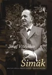 Josef Vítězslav Šimák: Jeho život a…