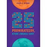 25 podnikateľov, ktorí zmenili svet -…