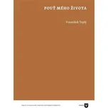 Pouť mého života - František Teplý