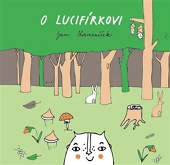 Pohádka O Lucifírkovi - Jan Kameníček