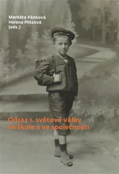 Odraz 1. světové války ve škole a ve společnosti - Markéta Pánková