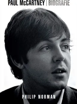 Literární biografie Paul McCartney: Biografie - Philip Norman