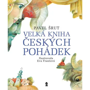 Velká kniha českých pohádek - Pavel…