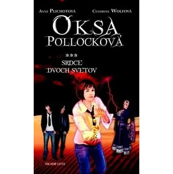 Oksa Pollocková: Srdce dvoch svetov - Cendrine Wolfová (SK)
