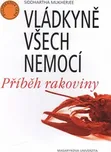 Vládkyně všech nemocí: Příběh rakoviny…