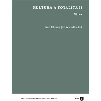 Kultura a totalita II.: Válka - Ivan Klimeš, Jan Wiendl