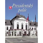 Prezidentský palác - Štefan Holčík, Ján…