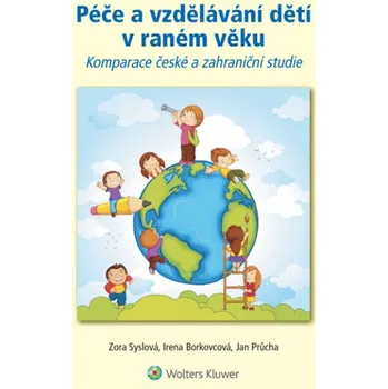Péče a vzdělávání dětí v raném věku - Zora Syslová, Irena Borkovcová, Jan Průcha
