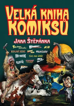 Komiks pro dospělé Velká kniha komiksů Jana Štěpánka - Jan Štěpánek