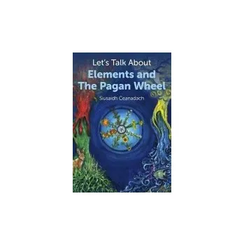Cizojazyčná kniha Let`s Talk About Elements and The Pagan Wheel - Ceanadach, Siusaidh