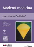 Moderní medicína: Prevence nebo léčba?…