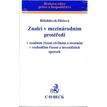 Znalci v mezinárodním prostředí - Alexander J. Bělohlávek, Renáta Hótová Znalci v mezinárodním prostředí - Alexander J. Bělohlávek, Renáta Hótová